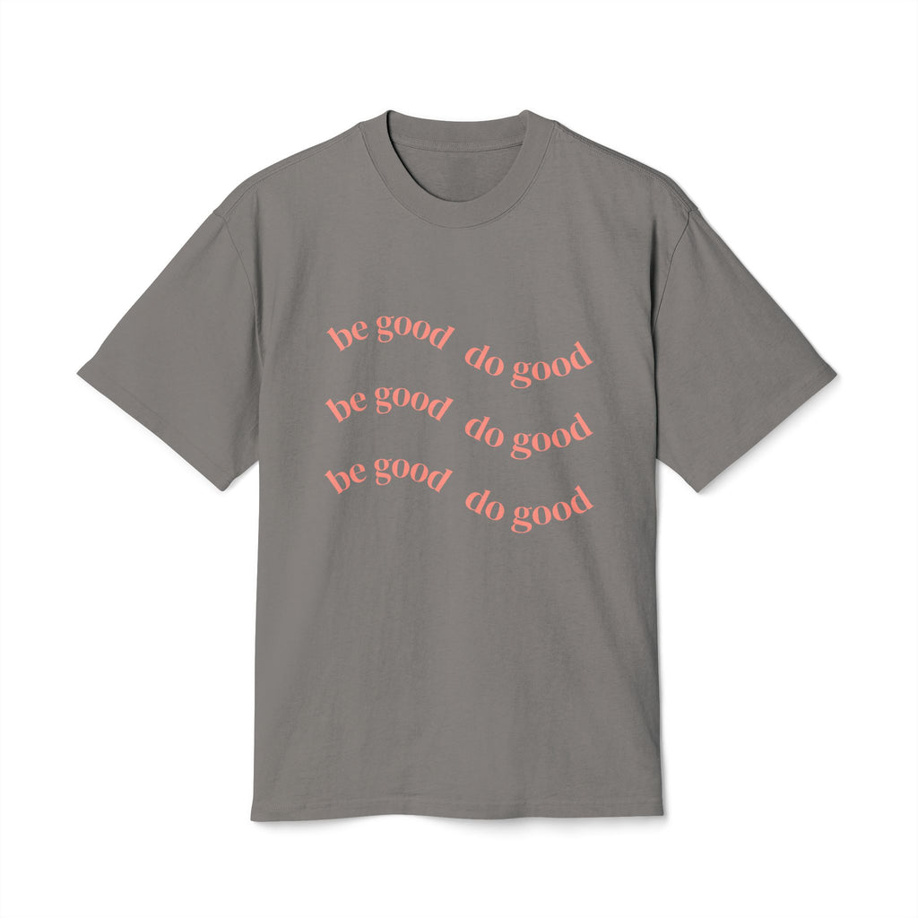 Be Good Do Good Unisex Heavy Faded Tee