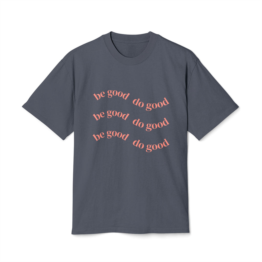 Be Good Do Good Unisex Heavy Faded Tee