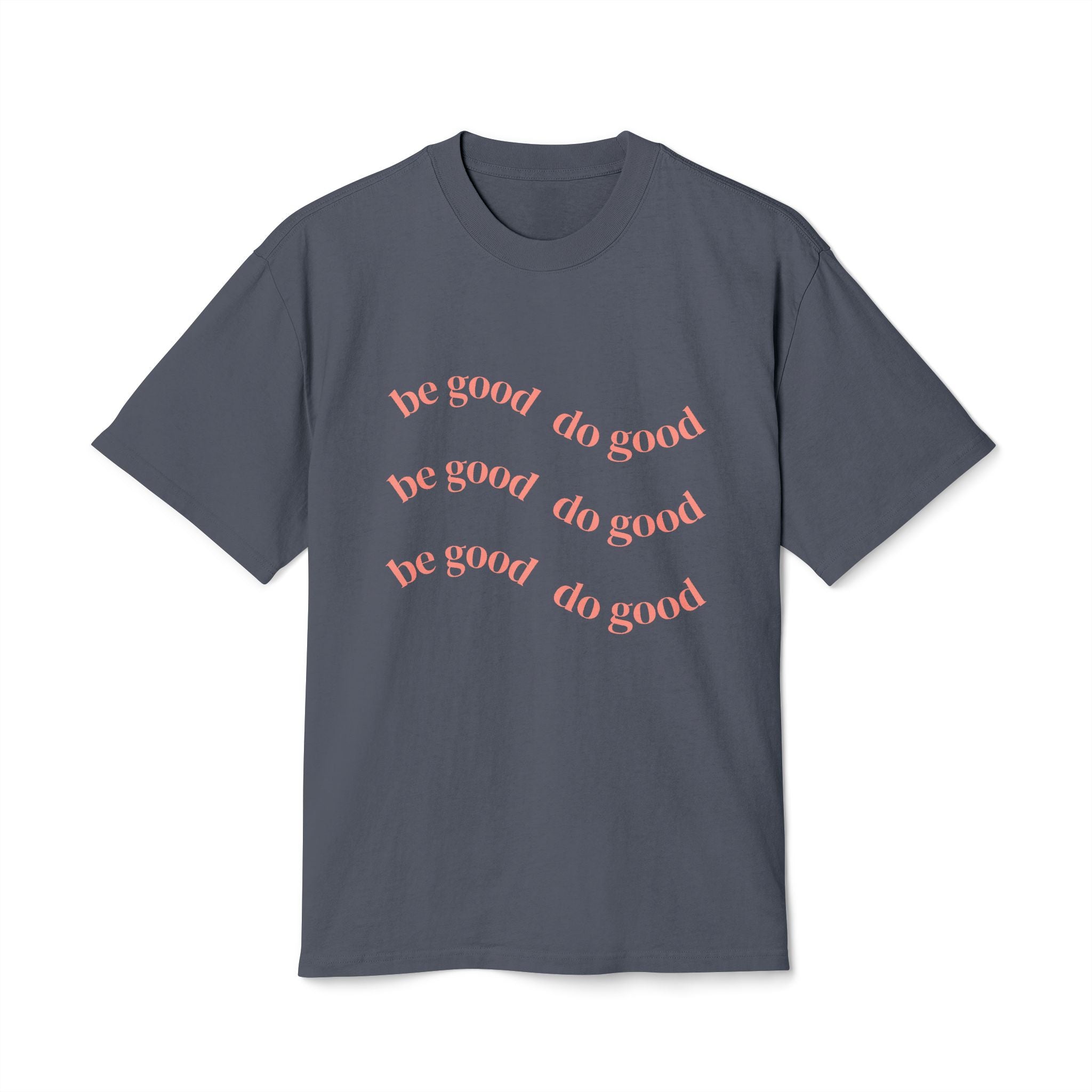 Be Good Do Good Unisex Heavy Faded Tee